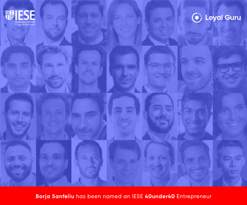 Borja Sanfeliu, founder of Loyal Guru, named an IESE 40under40 best entrepreneur for 2022